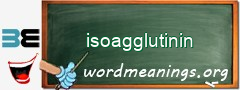 WordMeaning blackboard for isoagglutinin